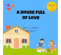 A House Full of Love: A Children's Story for Kids Whose Dad Has Never Been Involved