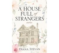 A House Full of Strangers: Based on True Stories