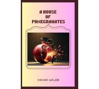 A HOUSE OF POMEGRANATES