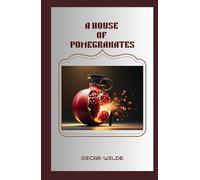 A HOUSE OF POMEGRANATES