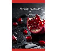 A HOUSE OF POMEGRANATES