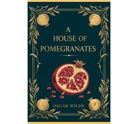A HOUSE OF POMEGRANATES