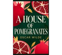 A HOUSE OF POMEGRANATES