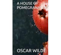 A HOUSE OF POMEGRANATES