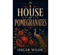 A HOUSE OF POMEGRANATES