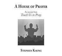 A House of Prayer: An excerpt from Teach Us to Pray