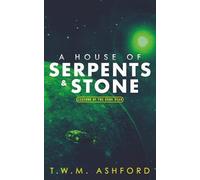 A House of Serpents & Stone (Legends of the Dark Star, Book 5)