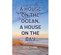 A House on the Ocean, A House on the Bay: A Memoir