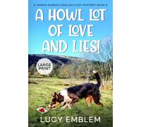 A Howl Lot of Love and Lies!: A Tamsin Kernick LARGE PRINT English Cozy Mystery