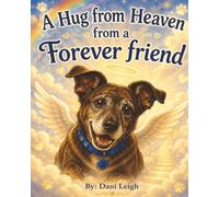 A Hug from Heaven from a Forever Friend