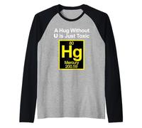 A Hug without U is Toxic Maglia con Maniche Raglan