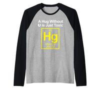 A Hug without U is Toxic Maglia con Maniche Raglan