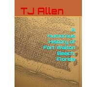 A Humorous History of Fort Walton Beach, Florida