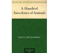 A Hundred Anecdotes of Animals