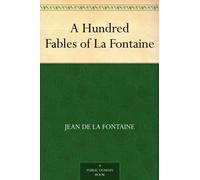 A Hundred Fables of La Fontaine