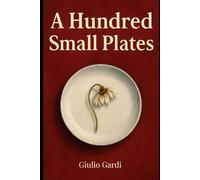 A Hundred Small Plates