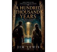 A Hundred Thousand Years: 3
