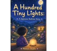 A Hundred Tiny Lights: A Japanese Bedtime Story: A Gentle Yokai Story to Help Little Ones Fall Asleep