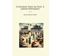 A Hundred Years by Post: A Jubilee Retrospect