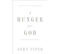 John Piper A Hunger for God (Tascabile)