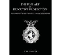 A Hunsicker The Fine Art of Executive Protection (Tascabile)