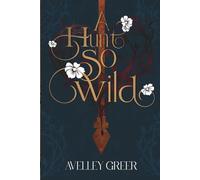 A Hunt So Wild: Book Two of the Fractured Crown Trilogy