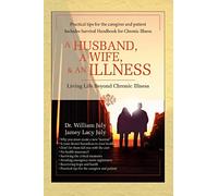A Husband, A Wife, & An Illness: Living Life Beyond Chronic Illness