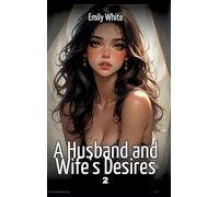 A Husband and Wife's Desires. 2: Collection of Sexy Erotic Stories for Adults Illustrated with Nude Manga and Hentai Images: 426