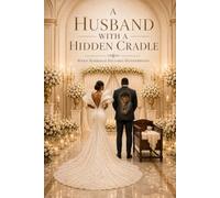A Husband with a Hidden Cradle: When Marriage Becomes Motherhood