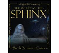 A Hypnotist’s Journey to The Secrets of The Sphinx