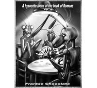 A hypocrite look at the book of Romans vol II