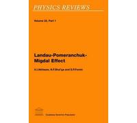 A I (Aleksandr Ilich) A Landau-Pomeranchuk-Migdal Effect (Physics R (Tascabile)