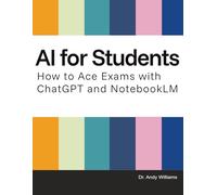 A.I. for Students: How to Ace Exams with ChatGPT and NotebookLM