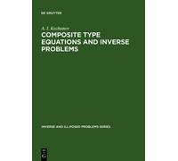 A. I. Kozhanov Composite Type Equations and Inverse Problems (Copertina rigida)