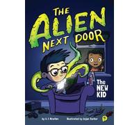 A.I. Newton The Alien Next Door 1: The New Kid (Copertina rigida)