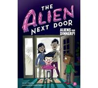 A.I. Newton The Alien Next Door 2: Aliens for Dinner? (Copertina rigida)