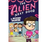 A.I. Newton The Alien Next Door 6: The Mystery Valentine (Copertina rigida)