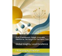 A.I.R. Framework: Adapt, Innovate, Reinforce:: Acronym for the Nano Tool: Global Insights, Local Excellence