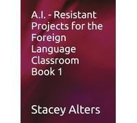 A.I. - Resistant Projects for the Foreign Language Classroom - Book 1