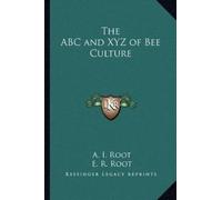 A I Root E R Root The ABC and XYZ of Bee Culture (Tascabile)