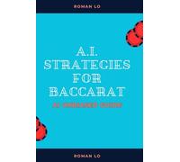 A.I. Strategies for Baccarat: An Unbiased A.I. Guide