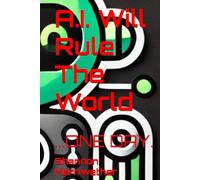 A.I. Will Rule The World...One Day.
