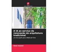 A IA ao serviço da renovação da arquitetura tradicional: um novo quadro para a Medina de Túnis