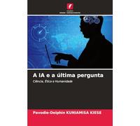 A IA e a última pergunta: Ciência, Ética e Humanidade
