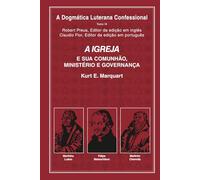 A IGREJA: E SUA COMUNHÃO, MINISTÉRIO, E GOVERNANÇA