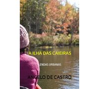 A ILHA DAS CAIEIRAS: LENDAS URBANAS
