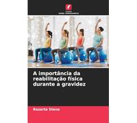 A importância da reabilitação física durante a gravidez