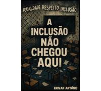 A inclusão não chegou aqui
