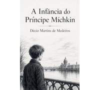A Infância do Príncipe Míchkin