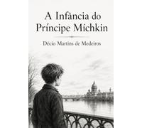 A Infância do Príncipe Míchkin